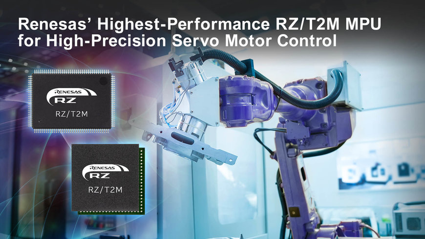 Renesas Releases Its Highest-Performance RZ/T2M Motor Control MPU Enabling Fast, High-Precision Control of Servo Motors